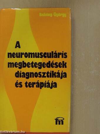 A neuromusculáris megbetegedések diagnosztikája és terápiája (dedikált példány)