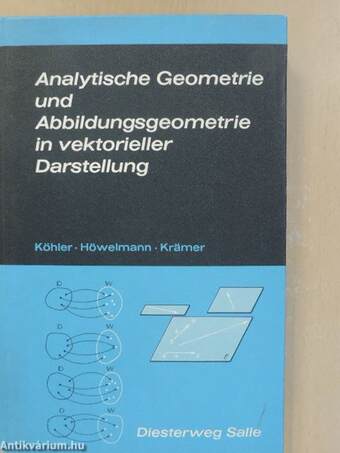 Analytische Geometrie und Abbildungsgeometrie in Vektorieller Darstellung