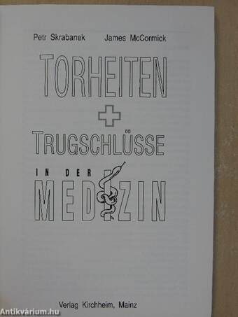 Torheiten + Trugschlüsse in der Medizin