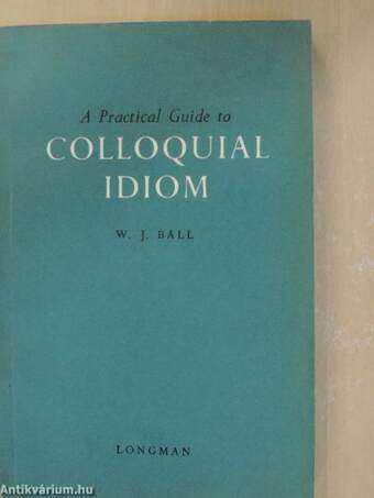 A Practical Guide to Colloquial Idiom