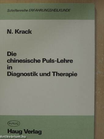 Die chinesische Puls-Lehre in Diagnostik und Therapie