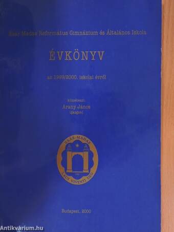 Baár-Madas Református Gimnázium és Általános Iskola Évkönyv az 1999/2000. iskolai tanévről