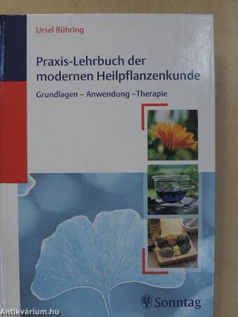 Praxis-Lehrbuch der modernen Heilpflanzenkunde