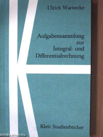 Aufgabensammlung zur Integral- und Differentialrechnung