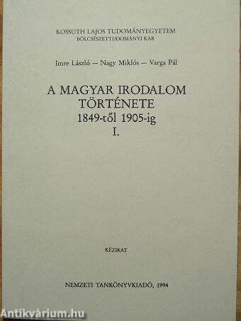 A magyar irodalom története 1849-től 1905-ig I.