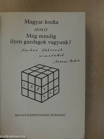 Magyar kocka avagy Még mindig ilyen gazdagok vagyunk? (dedikált példány)