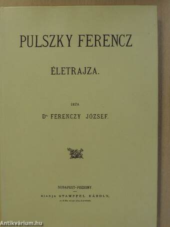 Pulszky Ferencz életrajza