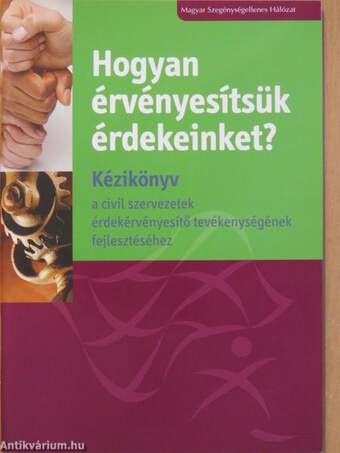 Hogyan érvényesítsük érdekeinket?