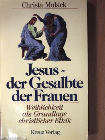 Jesus - der Gesalbte der Frauen