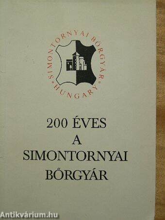 200 éves a Simontornyai Bőrgyár