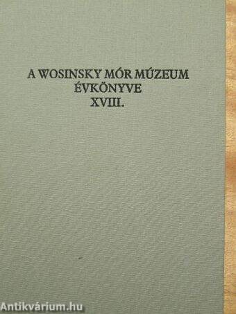 A Wosinsky Mór Múzeum évkönyve XVIII.