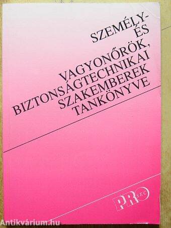 Személy- és vagyonőrök, biztonságtechnikai szakemberek tankönyve