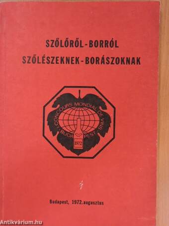 Szőlőről-borról szőlészeknek-borászoknak