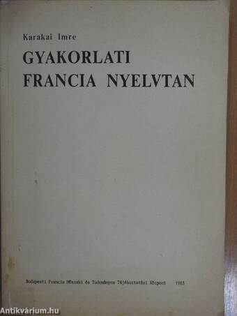 Gyakorlati francia nyelvtan magyar anyanyelvűek részére