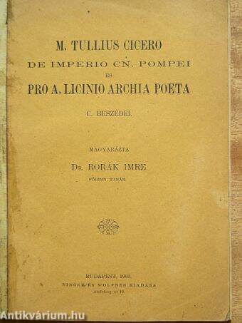 M. Tullius Cicero De Imperio cn. Pompei és Pro A. Licinio Archia poeta c. beszédei