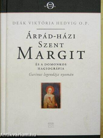 Árpád-házi Szent Margit és a Domonkos hagiográfia