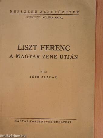 Liszt Ferenc a magyar zene utján