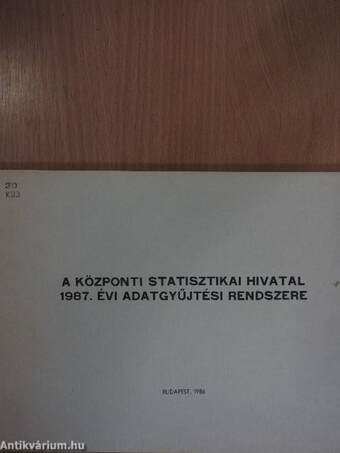 A Központi Statisztikai Hivatal 1987. évi adatgyűjtési rendszere