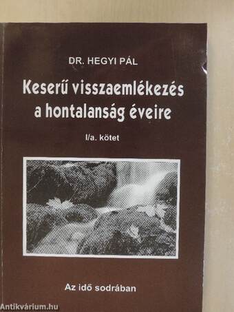 Keserű visszaemlékezés a hontalanság éveire I/a. (dedikált példány)