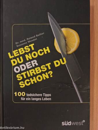 Lebst du noch oder stirbst du schon?