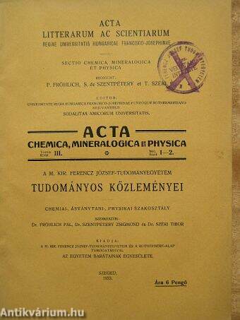 A M. Kir. Ferencz József-Tudományegyetem Tudományos Közleményei - Chemiai-, ásványtani-, physikai szakosztály III/1-2.