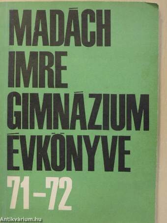 Madách Imre Gimnázium Évkönyve 71-72