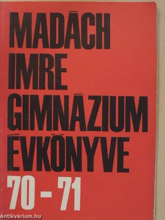 Madách Imre Gimnázium Évkönyve 70-71