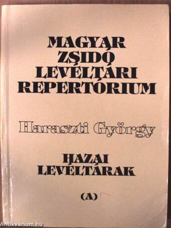 Magyar zsidó levéltári repertórium I/A.