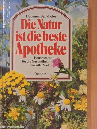 Die Natur ist die beste Apotheke