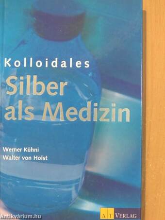 Kolloidales - Silber als Medizin