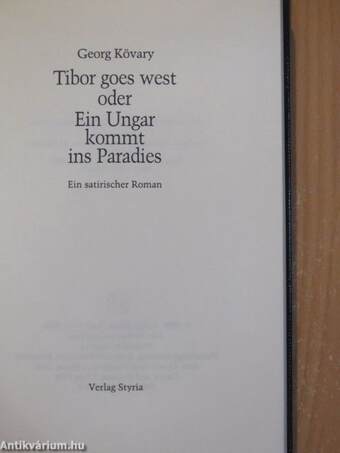 Tibor goes west oder Ein Ungar kommt ins Paradies