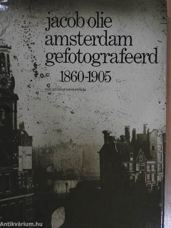 Amsterdam Gefotografeerd 1860-1905