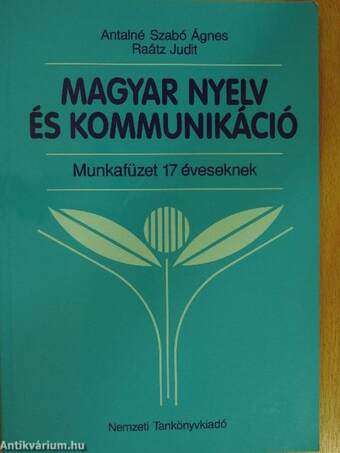 Magyar nyelv és kommunikáció - Munkafüzet 17 éveseknek