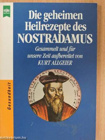 Die geheimen Heilrezepte des Nostradamus