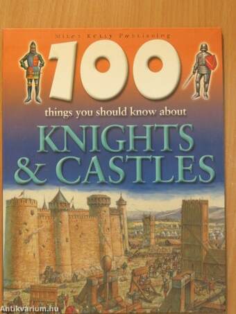 100 things you should know about knights & castles