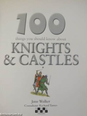 100 things you should know about knights & castles