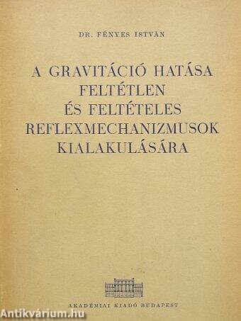 A gravitáció hatása feltétlen és feltételes reflexmechanizmusok kialakulására