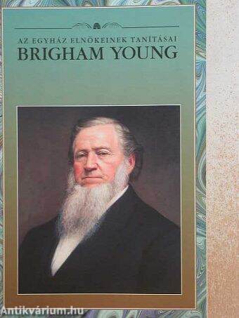 Az egyház elnökeinek tanításai: Brigham Young