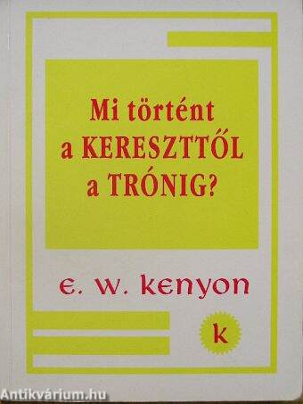 Mi történt a kereszttől a trónig?