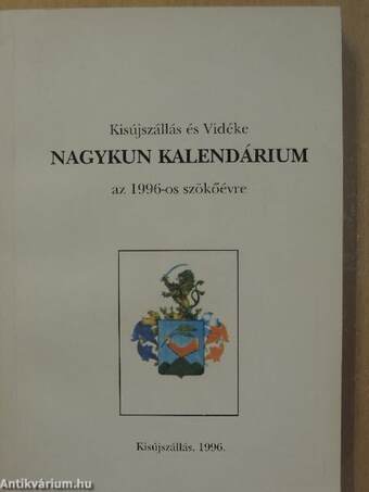 Kisújszállás és vidéke Nagykun Kalendárium az 1996-os szökőévre
