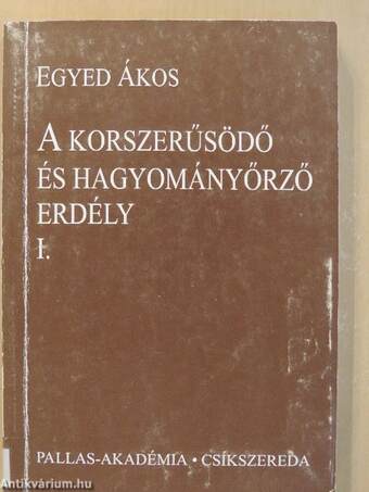 A korszerűsödő és hagyományőrző Erdély I.