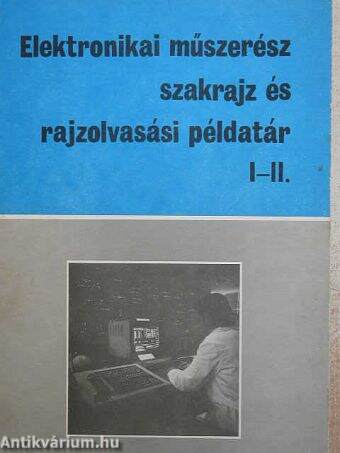 Elektronikai műszerész szakrajz és rajzolvasási példatár