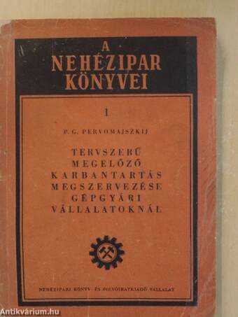 Tervszerű megelőző karbantartás megszervezése gépgyári vállalatoknál