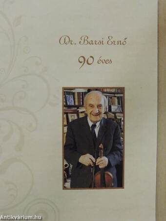 Dr. Barsi Ernő 90 éves