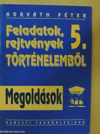 Feladatok, rejtvények történelemből 5. - Megoldások