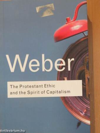 The Protestant Ethic and the Spirit of Capitalism