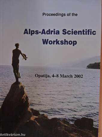 Proceedings of the Alps-Adria scientific workshop 2002