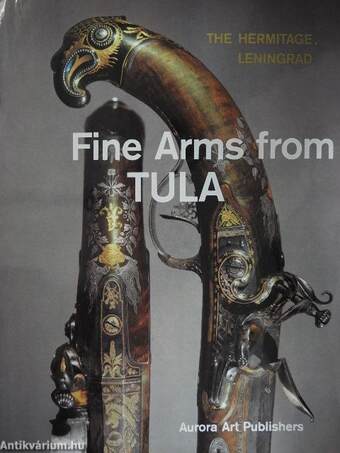 Fine Arms from Tula 18th and 19th Centuries
