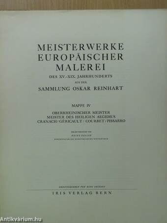 Meisterwerke europäischer Malerei des XV.-XIX. Jahrhunderts aus der Sammlung Oskar Reinhart IV.