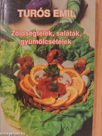 Zöldségfélék, saláták, gyümölcsételek